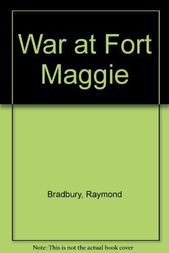 War at Fort Maggie (9780919964365) by Bradbury, Raymond
