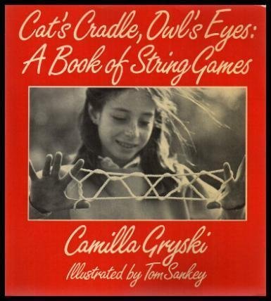 9780919964495: Cat's Cradle, Owl's Eyes: A Book of String Games by Camilla Gryski (1984-08-02)
