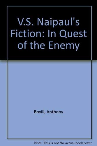 V.S. Naipaul's Fiction: In Quest of the Enemy (9780919966345) by Boxill, Anthony
