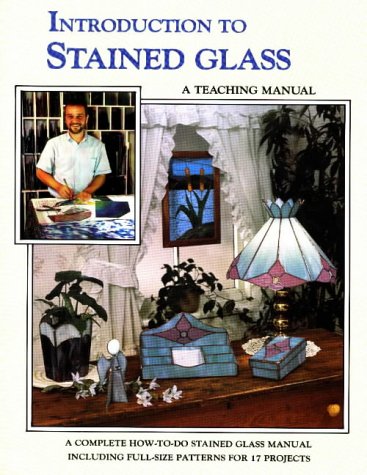 Stock image for Introduction to Stained Glass: A Step-by-Step Teaching Manual for sale by Gulf Coast Books