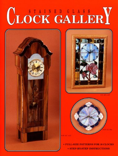 Stock image for Stained Glass Clock Gallery: Full Size Patterns for 18 Clocks for sale by GF Books, Inc.