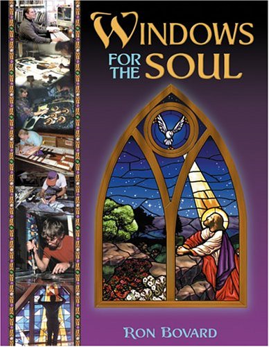 Imagen de archivo de Windows for the Soul: Ecclesiastic Art Glass at Bovard Studio a la venta por The Book Bin