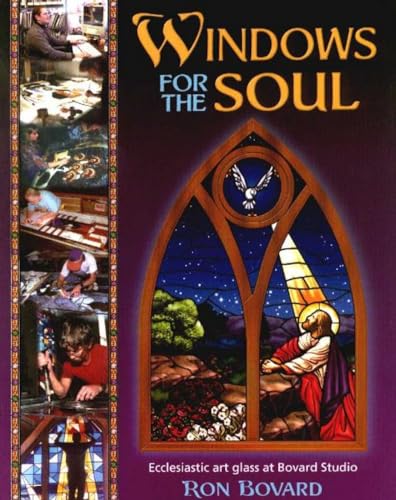 9780919985322: Windows for the Soul: Ecclesiastic Art Glass at Bovard Studio