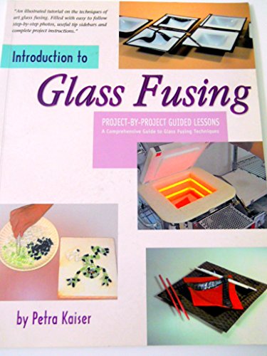 Beispielbild fr Introduction to Glass Fusing: Project-By-Project Guided Lessons zum Verkauf von WorldofBooks