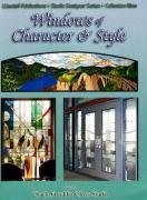 Beispielbild fr Windows of Character and Style, Featuring Chuck Franklin Glass Studio zum Verkauf von COLLINS BOOKS