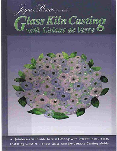 Imagen de archivo de Glass Kiln Casting With Colour De Verre: An Introduction to Glass Frit Kiln Casting a la venta por HPB-Ruby