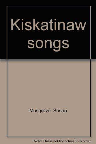 Kiskatinaw Songs