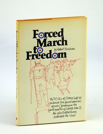 Forced march to freedom: An illustrated diary of two forced marches and the interval between, January to May, 1945 (9780920002254) by Buckham, Robert