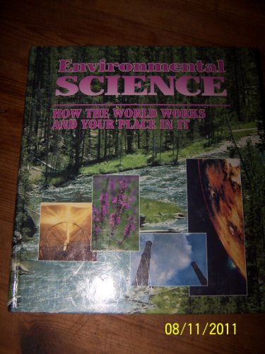 Imagen de archivo de Environmental Science How The World Works And Your Place In It ; 9780920008706 ; 0920008704 a la venta por APlus Textbooks