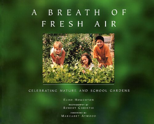 9780920020616: Breath of Fresh Air: Celebrating Nature & School Gardens