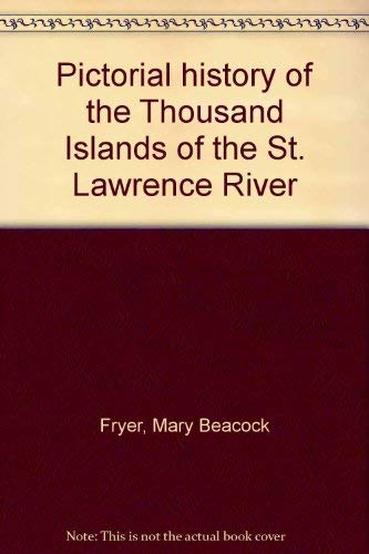 9780920032039: Pictorial history of the Thousand Islands of the St. Lawrence River