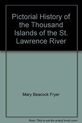Imagen de archivo de Pictorial History of the Thousand Islands of the St. Lawrence River a la venta por Quickhatch Books