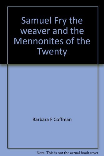 Stock image for Samuel Fry the Weaver and Mennonites of the Twenty - Canadian-German Folklore Volume 8 for sale by High Park Books