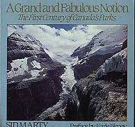 Stock image for A Grand and Fabulous Notion; The First Century of Canada's Parks for sale by BISON BOOKS - ABAC/ILAB
