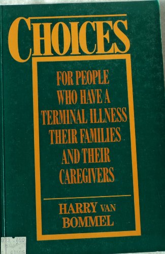 Imagen de archivo de Choices : For People who have a Terminal Illness Their Families and a la venta por G3 Books