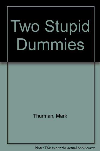 Two Stupid Dummies