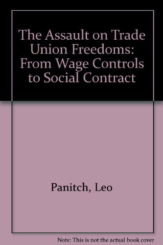 The Assault on Trade Union Freedoms: From Wage Controls to Social Contract