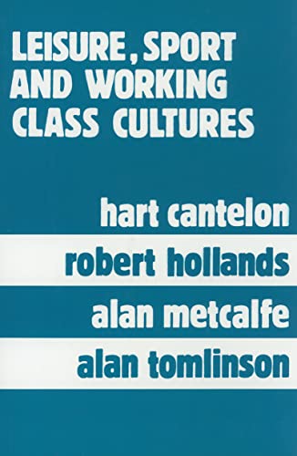 9780920059586: Leisure, Sport, and Working Class Cultures: Theory and History