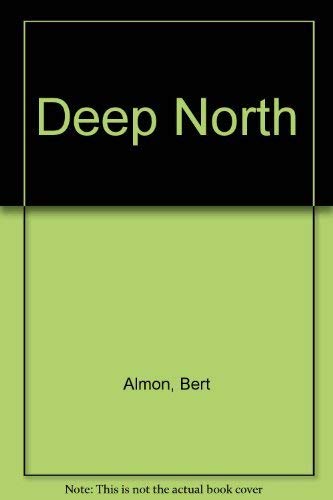 Stock image for Deep North [INSCRIBED] for sale by Saucony Book Shop