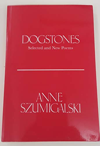 Stock image for Dogstones: Selected and New Poems for sale by Samuel S Lin