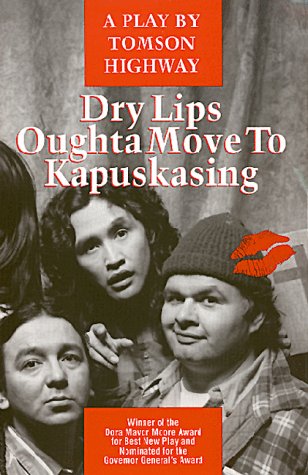 Stock image for Dry Lips Oughta Move To Kapuskasing for sale by BISON BOOKS - ABAC/ILAB