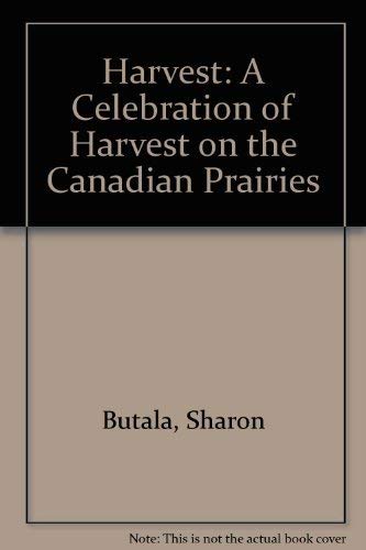 9780920079959: Harvest: A Celebration of Harvest on the Canadian Prairies