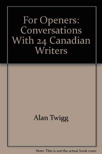 Imagen de archivo de For openers: Conversations with 24 Canadian writers a la venta por Alexander Books (ABAC/ILAB)