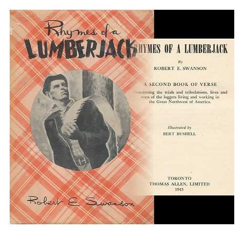Stock image for Rhymes of a LumberJack A Second Book of Verse: Concerning the trials and tribulations, lives and ways of the loggers living and working in the Great Northwest of America. for sale by Books Unplugged