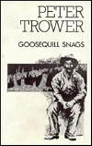 Goosequill Snags (9780920080580) by Trower, Peter