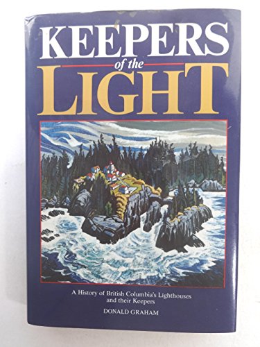 Stock image for Keepers of the Light: A History of British Columbi for sale by Russell Books