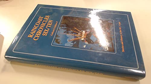 Beispielbild fr RAINCOAST CHRONICLES SIX/TEN: Collector's Edition II: Stories and History of the B. C. Coast zum Verkauf von Gene W. Baade,  Books on the West