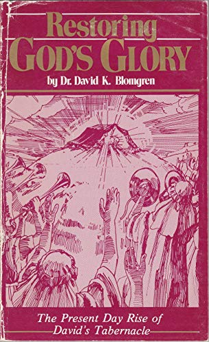 Stock image for Restoring God's Glory: The Present Day Rise of David's Tabernacle for sale by ThriftBooks-Dallas