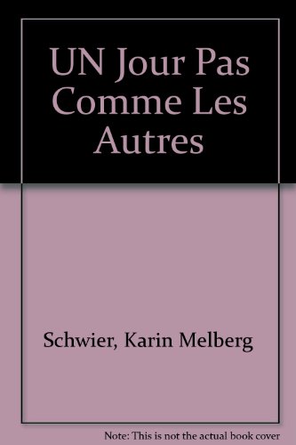 UN Jour Pas Comme Les Autres (9780920121399) by Schwier, Karin Melberg