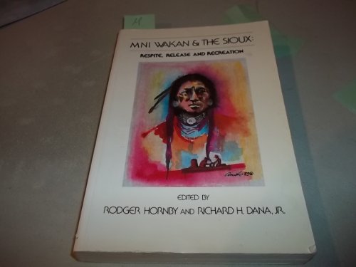 Stock image for Mni Wakan and the Sioux: Respite, Release, and Recreation for sale by Werdz Quality Used Books