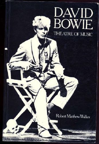 Imagen de archivo de David Bowie : Theatre Of Music a la venta por M. W. Cramer Rare and Out Of Print Books