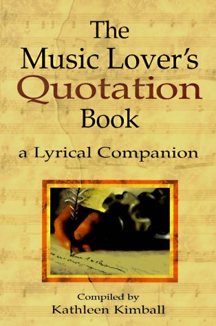 Beispielbild fr MUSIC LOVERS QUOTATION BOOK: A Lyrical Companion zum Verkauf von New Legacy Books