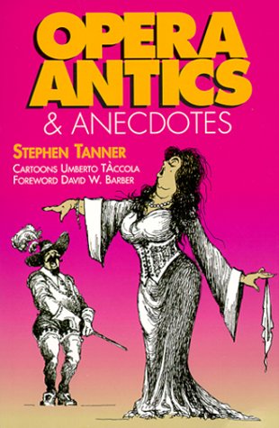 Imagen de archivo de Opera Antics and Anecdotes a la venta por Half Price Books Inc.