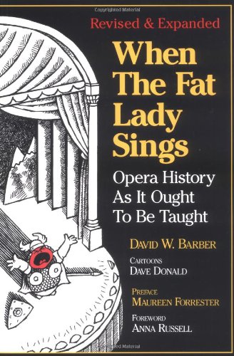 Beispielbild fr When the Fat Lady Sings : Opera History As It Ought to Be Taught zum Verkauf von Better World Books: West