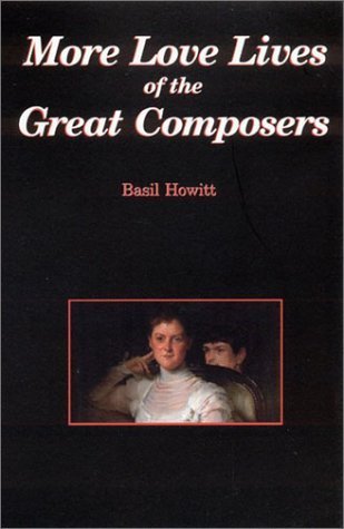 Beispielbild fr More Love Lives of the Great Composers zum Verkauf von WorldofBooks