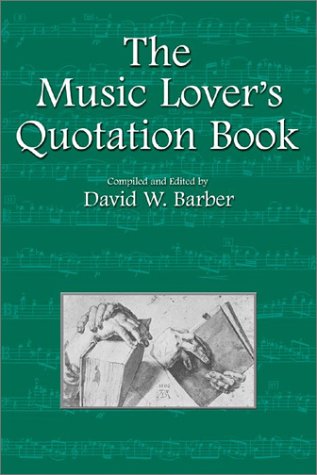 Beispielbild fr The Music Lover's Quotation Book zum Verkauf von ThriftBooks-Dallas