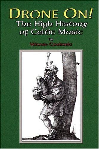 Beispielbild fr Drone On!: The High History of Celtic Music zum Verkauf von Hay-on-Wye Booksellers