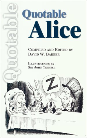9780920151525: The Quotable Alice (A Quotable Press Book)