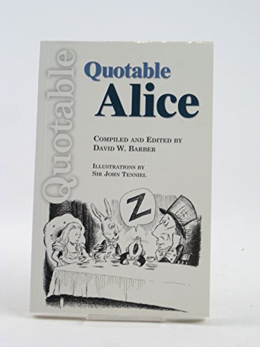 Stock image for Quotable Alice : From the Works of Lewis Carroll for sale by About Books