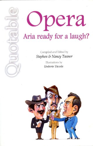 Beispielbild fr Quotable Opera: Aria Ready for a Laugh (Quotable Books) zum Verkauf von Half Price Books Inc.