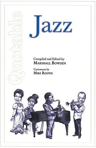 Beispielbild fr Quotable Jazz (Quotable Books) zum Verkauf von Half Price Books Inc.