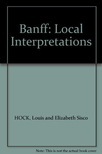 Beispielbild fr Banff: Local Interpretations zum Verkauf von CARDINAL BOOKS  ~~  ABAC/ILAB