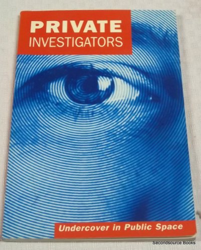 Stock image for Private Investigators: Undercover in Public Space for sale by G3 Books