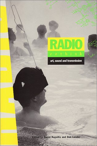 Stock image for Radio Rethink: Art, Sound and Transmission for sale by Tim's Used Books  Provincetown Mass.