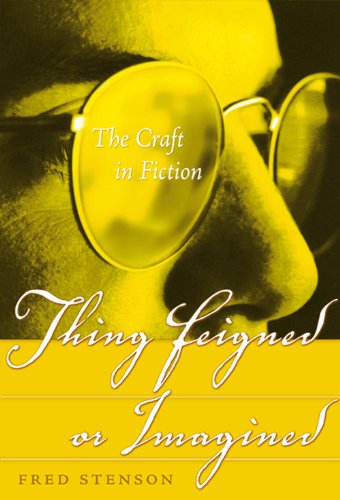 Beispielbild fr Thing Feigned or Imagined : The Craft in Fiction zum Verkauf von Better World Books: West