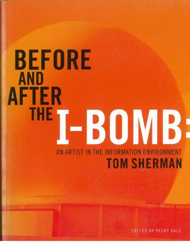 Beispielbild fr Before and After the I-Bomb: An Artist in the Information Environment zum Verkauf von medimops